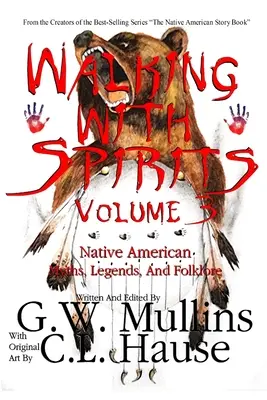 Wędrówki z duchami Tom 3 Mity, legendy i folklor rdzennych Amerykanów - Walking With Spirits Volume 3 Native American Myths, Legends, And Folklore