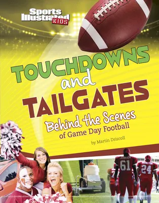 Touchdowns and Tailgates: Za kulisami dnia meczowego w piłce nożnej - Touchdowns and Tailgates: Behind the Scenes of Game Day Football