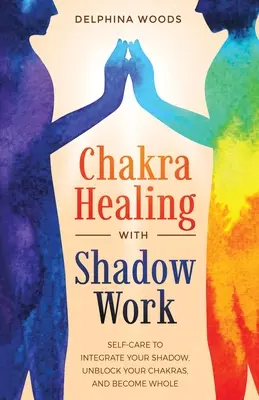 Uzdrawianie czakr za pomocą pracy z cieniem - Chakra Healing with Shadow Work