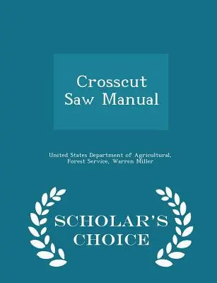 Instrukcja obsługi piły poprzecznej - wydanie Scholar's Choice - Crosscut Saw Manual - Scholar's Choice Edition