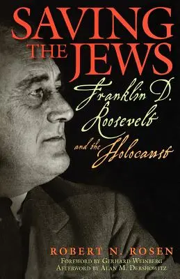 Ratując Żydów: Franklin D. Roosevelt i Holokaust - Saving the Jews: Franklin D. Roosevelt and the Holocaust