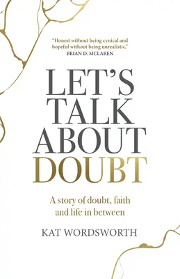 Porozmawiajmy o wątpliwościach: Opowieść o wątpliwościach, wierze i życiu pomiędzy - Let's Talk about Doubt: A Story of Doubt, Faith and Life in Between