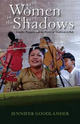 Kobiety w cieniu: Płeć, lalki i siła tradycji na Bali - Women in the Shadows: Gender, Puppets, and the Power of Tradition in Bali