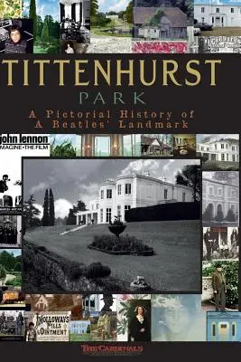 Tittenhurst Park: Historia obrazkowa - Tittenhurst Park: A Pictorial History