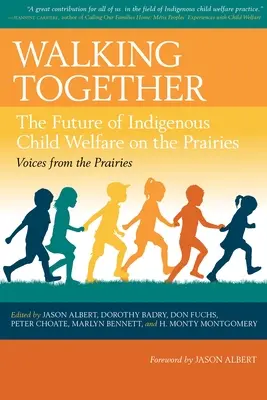 Spacerując razem: Przyszłość rdzennej opieki nad dziećmi na preriach - Walking Together: The Future of Indigenous Child Welfare on the Prairies