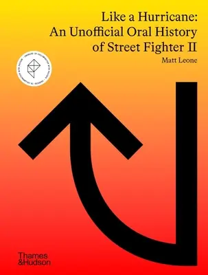 Jak huragan: Nieoficjalna ustna historia gry Street Fighter II - Like a Hurricane: An Unofficial Oral History of Street Fighter II