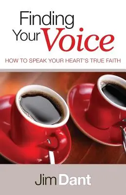 Odnaleźć swój głos: jak głosić prawdziwą wiarę swojego serca - Finding Your Voice: How to Speak Your Heart's True Faith