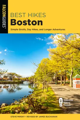 Najlepsze wycieczki po Bostonie: Proste spacery, jednodniowe wycieczki i dłuższe przygody - Best Hikes Boston: Simple Strolls, Day Hikes, and Longer Adventures
