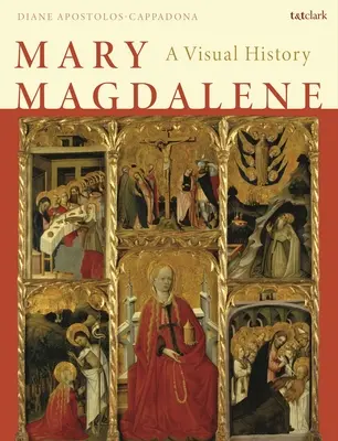 Maria Magdalena: Historia wizualna - Mary Magdalene: A Visual History