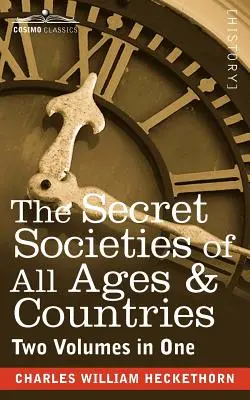 Tajne stowarzyszenia wszystkich wieków i krajów (dwa tomy w jednym) - The Secret Societies of All Ages & Countries (Two Volumes in One)