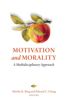 Motywacja i moralność: Podejście multidyscyplinarne - Motivation and Morality: A Multidisciplinary Approach