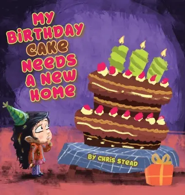 Mój tort urodzinowy potrzebuje nowego domu: Wciągająca książka obrazkowa dla dzieci w wieku przedszkolnym - My Birthday Cake Needs A New Home: An engaging entertaining picture book for children in preschool