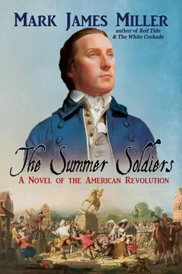 Letni żołnierze: Powieść o rewolucji amerykańskiej - The Summer Soldiers: A Novel of the American Revolution