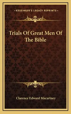 Próby wielkich ludzi Biblii - Trials of Great Men of the Bible