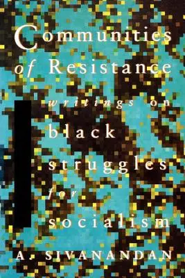 Społeczności oporu: Pisma o czarnoskórych walczących o socjalizm - Communities of Resistance: Writings on Black Struggles for Socialism