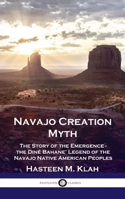 Mit stworzenia Navajo: historia powstania - legenda Din Bahane rdzennych Amerykanów Navajo - Navajo Creation Myth: The Story of the Emergence - the Din Bahane' Legend of the Navajo Native American Peoples