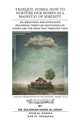 Spokojne domy: Deliberacje i zawiłości dotyczące Tarbiyyah (pielęgnowania) domów i zagrażających im zagrożeń - Tranquil Homes: Deliberations and Intricacies regarding Tarbiyyah (Nurturing) of Homes and the Risks that Threaten Them