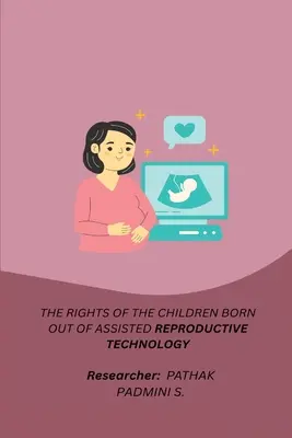 Prawa dzieci urodzonych w wyniku zastosowania technologii wspomaganego rozrodu - The Rights of the Children Born Out of Assisted Reproductive Technology