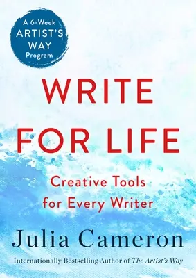 Write for Life: Kreatywne narzędzia dla każdego pisarza (6-tygodniowy program drogi artysty) - Write for Life: Creative Tools for Every Writer (a 6-Week Artist's Way Program)