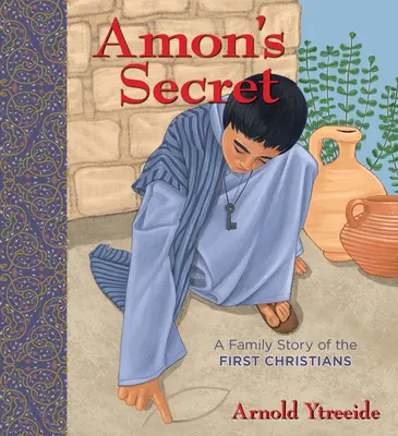 Sekret Amona: rodzinna opowieść o pierwszych chrześcijanach - Amon's Secret: A Family Story of the First Christians