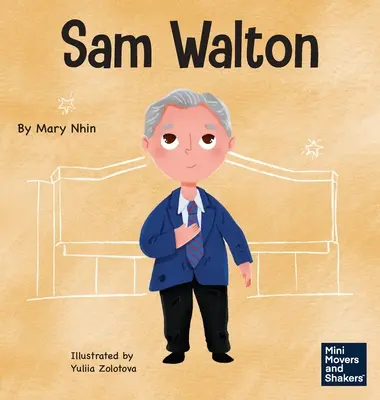 Sam Walton: książka dla dzieci o odwadze bycia innym - Sam Walton: A Kid's Book About Daring to Be Different