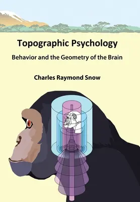 Psychologia topograficzna: Zachowanie i geometria mózgu - Topographic Psychology: Behavior and the Geometry of the Brain