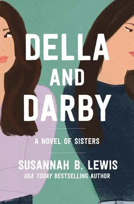 Della i Darby: Powieść o siostrach - Della and Darby: A Novel of Sisters