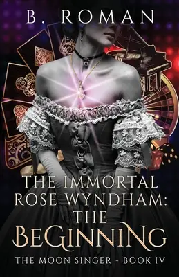 Nieśmiertelna Róża Wyndham: Początek - The Immortal Rose Wyndham: The Beginning