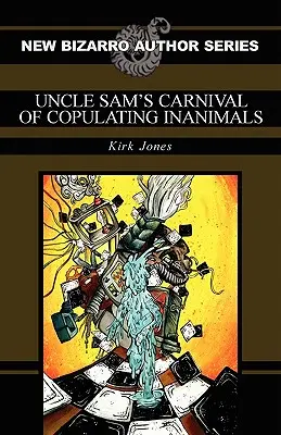 Karnawał kopulujących zwierząt kopulujących wujka Sama - Uncle Sam's Carnival of Copulating Inanimals