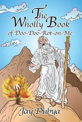 Cała księga Doo-Doo-Rot-On-Me - The Wholly Book of Doo-Doo-Rot-On-Me