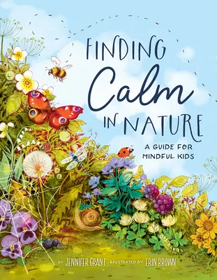 Odnaleźć spokój w naturze: Przewodnik dla uważnych dzieci - Finding Calm in Nature: A Guide for Mindful Kids