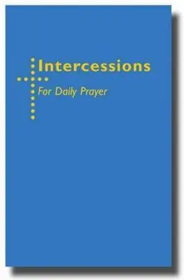 Modlitwy wstawiennicze w codziennej modlitwie - Intercessions for Daily Prayer