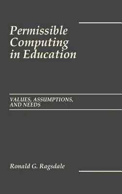Dopuszczalne przetwarzanie danych w edukacji: Wartości, założenia i potrzeby - Permissible Computing in Education: Values, Assumptions, and Needs