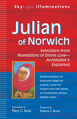 Julian of Norwich: Wybór z Objawień Boskiej Miłości - z przypisami i objaśnieniami - Julian of Norwich: Selections from Revelations of Divine Love--Annotated & Explained