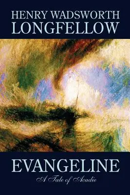 Evangeline by Henry Wadsworth Longfellow, Fikcja, Współczesny romans - Evangeline by Henry Wadsworth Longfellow, Fiction, Contemporary Romance