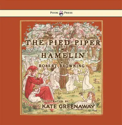 The Pied Piper of Hamelin - Ilustrowane przez Kate Greenaway - The Pied Piper of Hamelin - Illustrated by Kate Greenaway