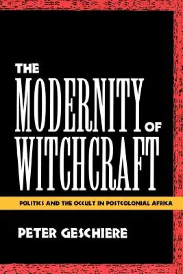 Nowoczesność czarów Nowoczesność czarów: Polityka i okultyzm w postkolonialnej Afryce Polityka i okultyzm w postkolonialnej Afryce - The Modernity of Witchcraft Modernity of Witchcraft: Politics and the Occult in Postcolonial Africa Politics and the Occult in Postcolonial Africa