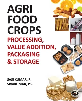 Uprawy rolno-spożywcze: Przetwarzanie, dodawanie wartości, pakowanie i przechowywanie - Agri-Food Crops: Processing, Value Addition, Packaging and Storage