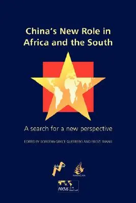 Nowa rola Chin w Afryce i na Południu: Poszukiwanie nowej perspektywy - China's New Role in Africa and the South: A Search for a New Perspective