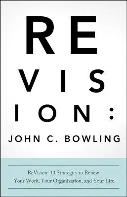 ReVision: 13 strategii odnowy pracy, organizacji i życia - ReVision: 13 Strategies to Renew Your Work, Your Organization, and Your Life