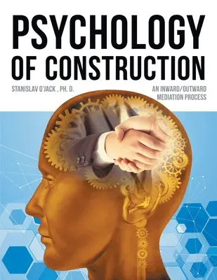 Psychologia konstrukcji: Wewnętrzny/zewnętrzny proces mediacji - Psychology of Construction: An Inward/Outward Mediation Process