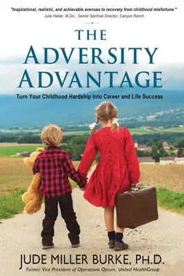 The Adversity Advantage: Przekształć trudności z dzieciństwa w karierę i życiowy sukces - The Adversity Advantage: Turn Your Childhood Hardship Into Career and Life Success