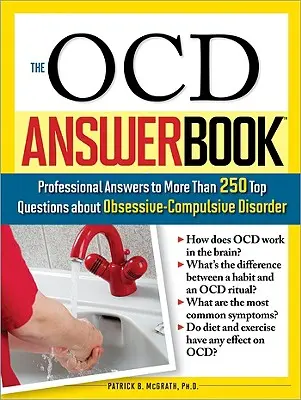 Księga odpowiedzi Ocd: Profesjonalne odpowiedzi na ponad 250 najważniejszych pytań dotyczących zaburzeń obsesyjno-kompulsywnych - The Ocd Answer Book: Professional Answers to More Than 250 Top Questions about Obsessive-Compulsive Disorder