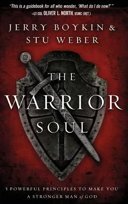 Dusza wojownika: pięć potężnych zasad, które uczynią cię silniejszym człowiekiem Boga - Warrior Soul: Five Powerful Principles to Make You a Stronger Man of God