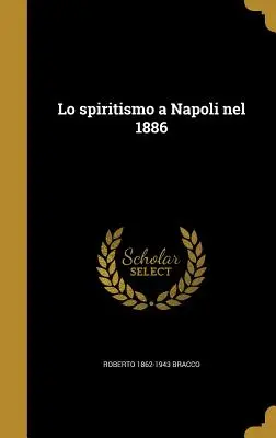Spirytualizm w Neapolu w 1886 roku - Lo spiritismo a Napoli nel 1886