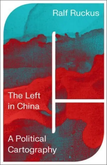 Lewica w Chinach: A Political Cartography - The Left in China: A Political Cartography