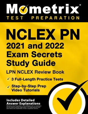 Tajniki egzaminu NCLEX PN 2021 i 2022 Przewodnik do nauki: Książka przeglądowa LPN NCLEX, 3 pełnometrażowe testy praktyczne, samouczki wideo krok po kroku: [Zawiera Det - NCLEX PN 2021 and 2022 Exam Secrets Study Guide: LPN NCLEX Review Book, 3 Full-Length Practice Tests, Step-By-Step Prep Video Tutorials: [Includes Det