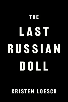 Ostatnia rosyjska lalka - The Last Russian Doll