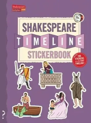 Naklejkowa oś czasu Szekspira: Zobacz wszystkie sztuki Szekspira wystawiane jednocześnie w teatrze Globe! - The Shakespeare Timeline Stickerbook: See All the Plays of Shakespeare Being Performed at Once in the Globe Theatre!