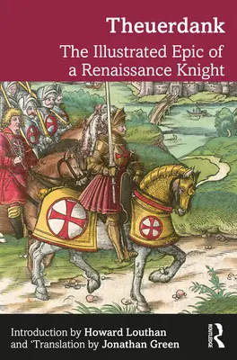 Theuerdank: Ilustrowana epopeja renesansowego rycerza - Theuerdank: The Illustrated Epic of a Renaissance Knight